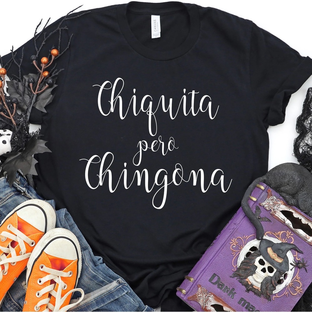 Women’s Black Graphic T-Shirt with White Script “ Chiquita pero Chingona”